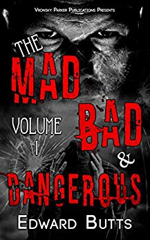 Mad Bad & Dangerous Volume 1
