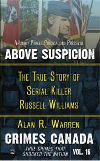 Above Suspicion The True Story of Serial Killer Russell Williams 